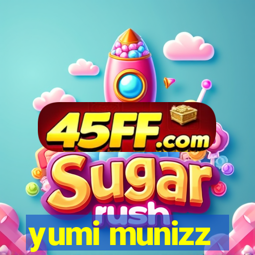 yumi munizz